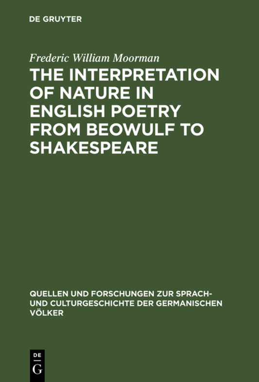 The interpretation of nature in English poetry from Beowulf to Shakespeare