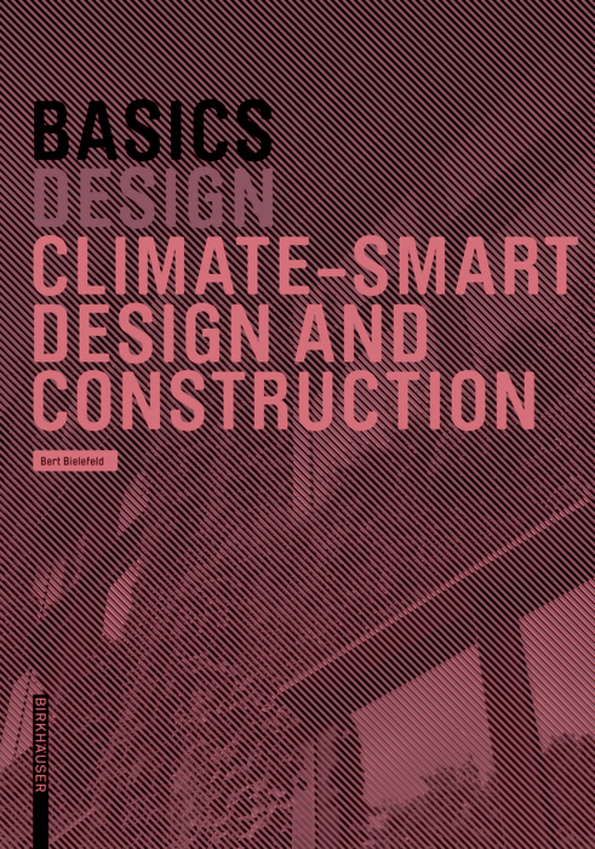 Cover image for Basics Climate-Smart Design and Construction ISBN 9783035627565