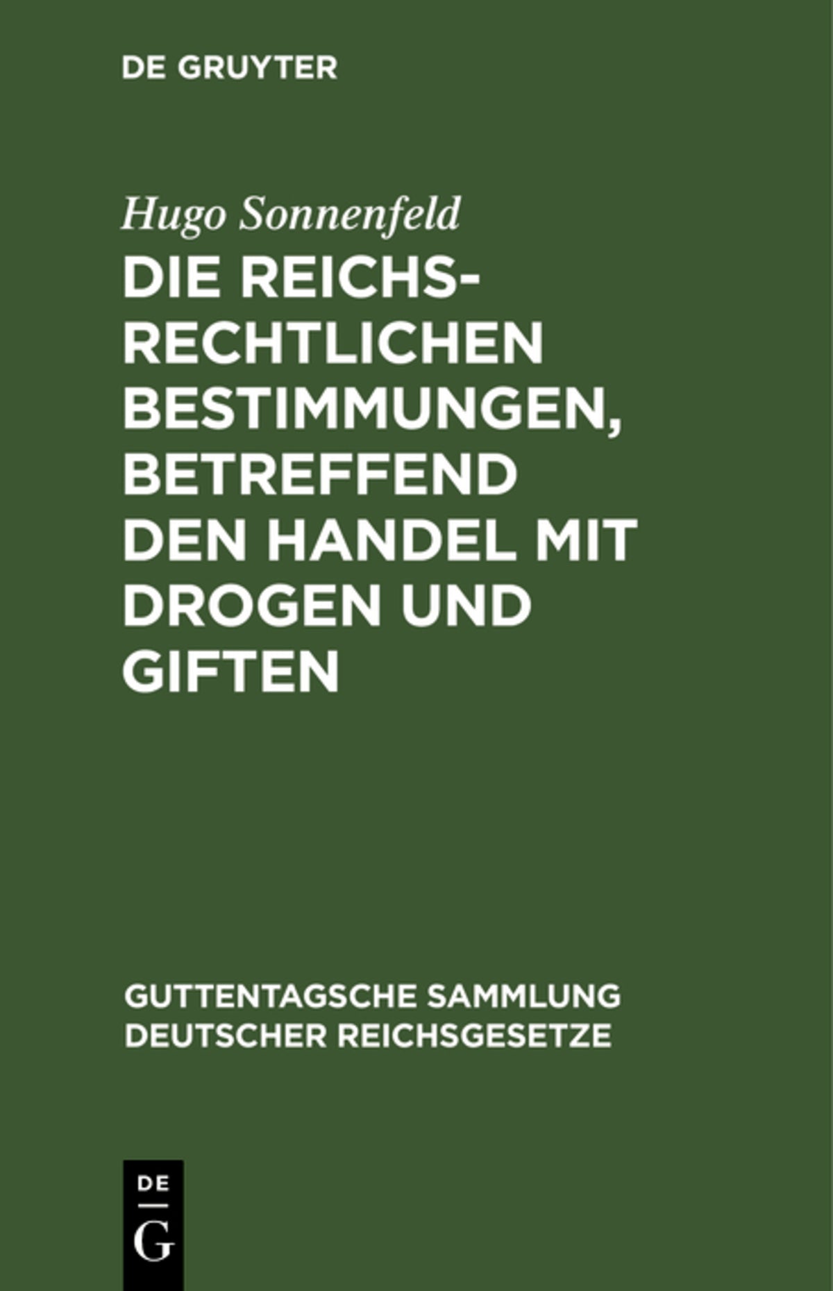 Cover image for Die reichsrechtlichen Bestimmungen, betreffend den Handel mit Drogen und Giften ISBN 9783111271187