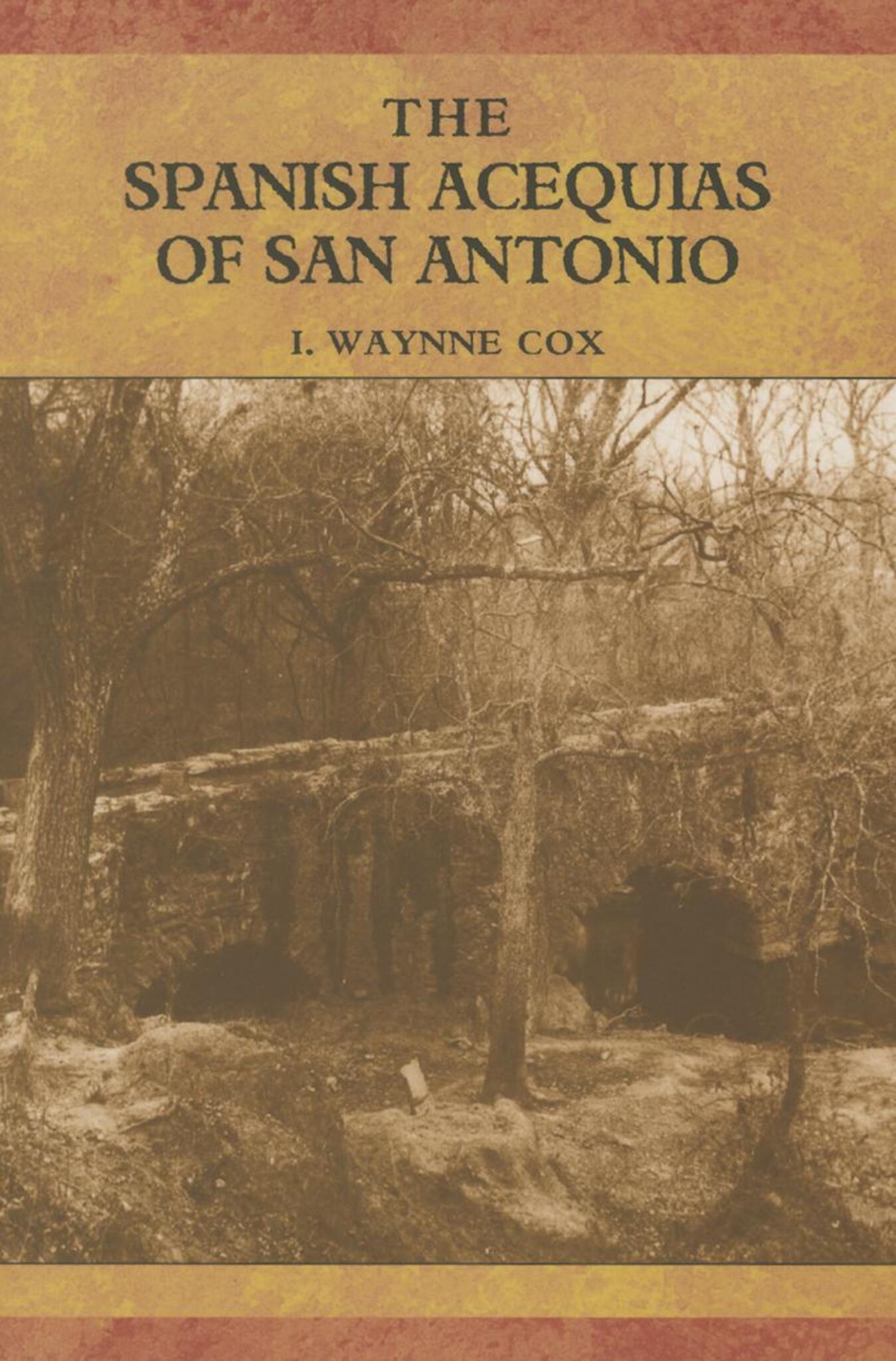 Cover image for The Spanish Acequias of San Antonio ISBN 9781595347060