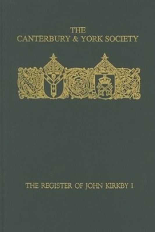 The Register of John Kirkby, Bishop of Carlisle I 1332-1352 and the Register of John Ross, Bishop of Carlisle, 1325-32