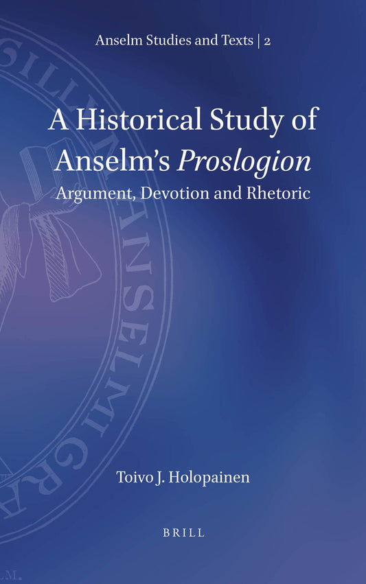 A Historical Study of Anselm’s Proslogion