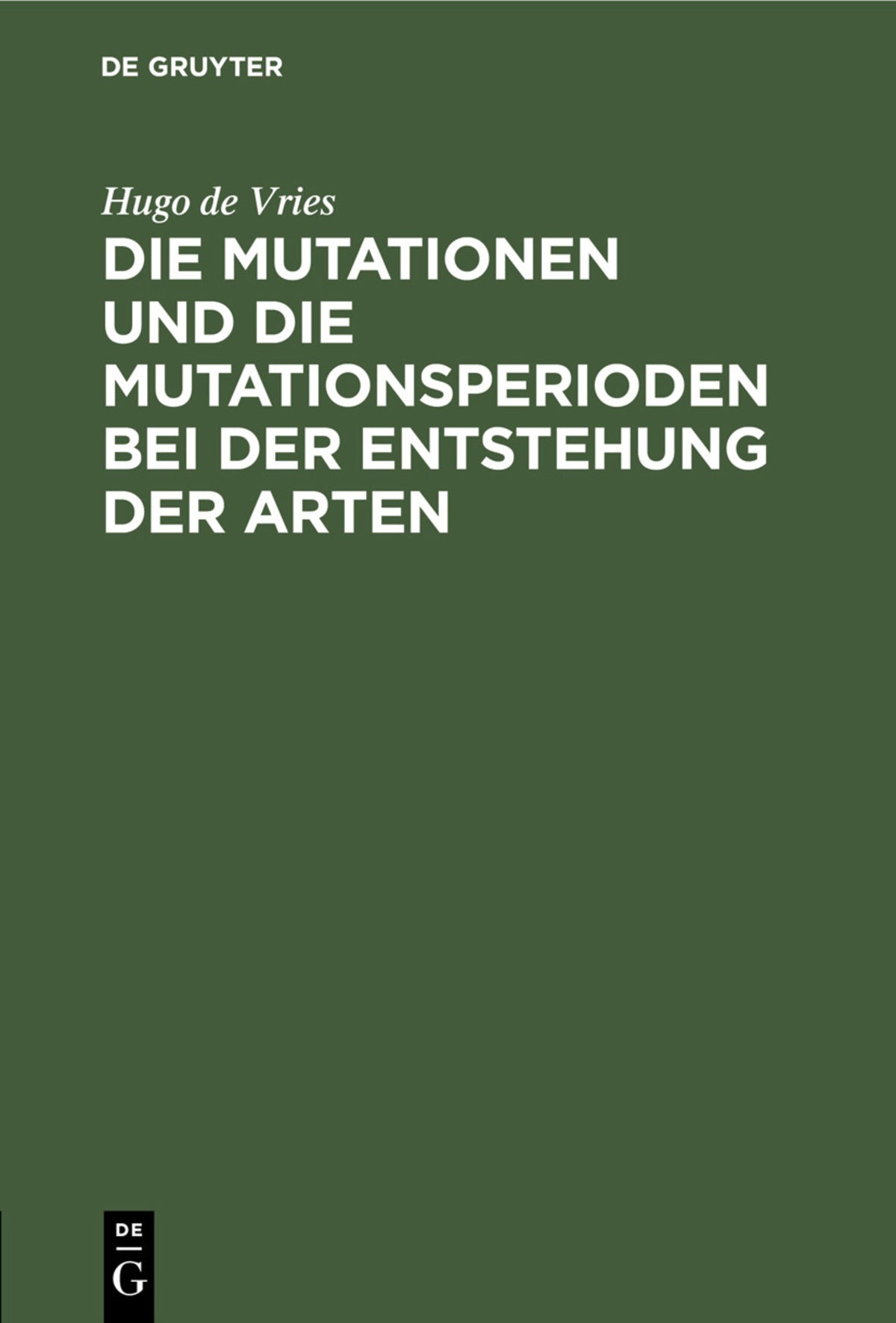 Cover image for Die Mutationen und die Mutationsperioden bei der Entstehung der Arten ISBN 9783112439371
