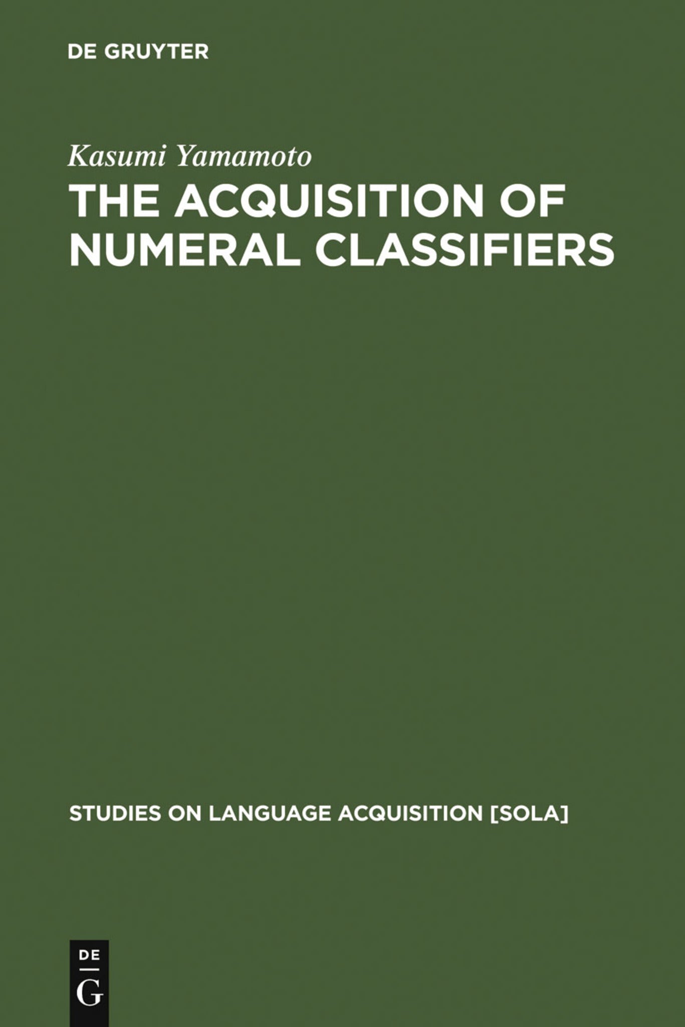 The Acquisition of Numeral Classifiers