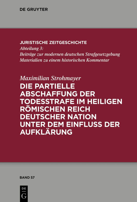 Die partielle Abschaffung der Todesstrafe im Heiligen Römischen Reich Deutscher Nation unter dem Einfluss der Aufklärung