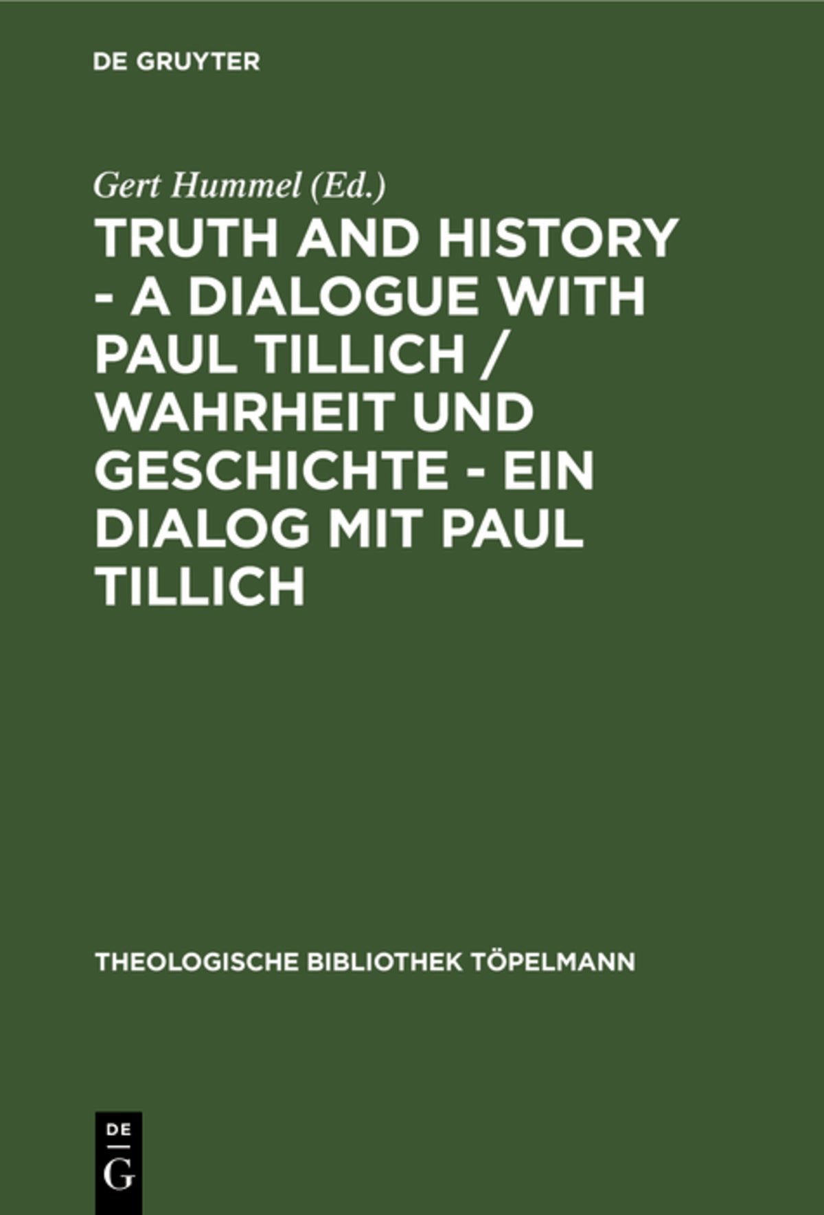 Cover image for Truth and History - a Dialogue with Paul Tillich / Wahrheit und Geschichte - ein Dialog mit Paul Tillich ISBN 9783110158854
