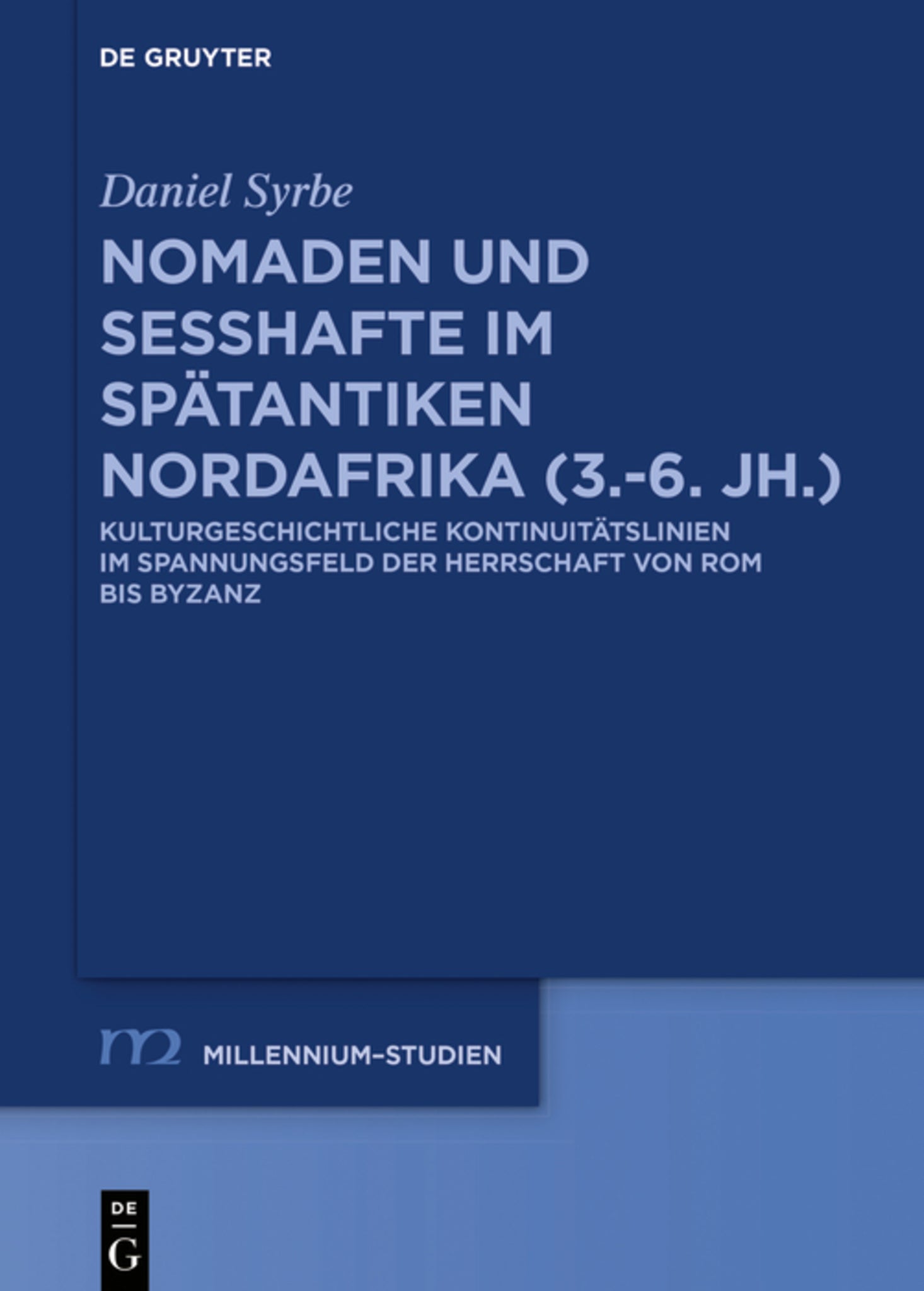 Nomaden und Sesshafte im spätantiken Nordafrika (3.–6. Jh.)
