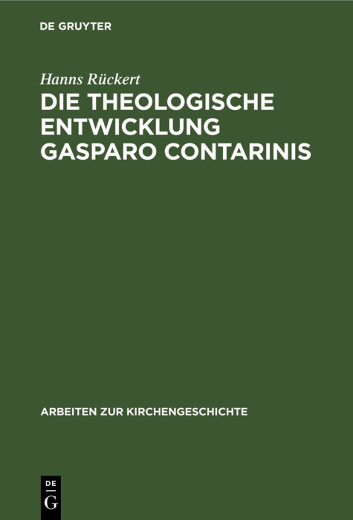 Die theologische Entwicklung Gasparo Contarinis