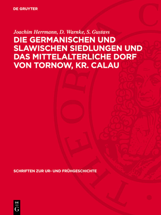 Die germanischen und slawischen Siedlungen und das mittelalterliche Dorf von Tornow, Kr. Calau