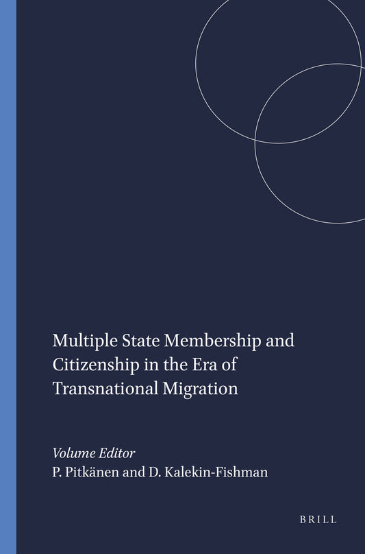 Multiple State Membership and Citizenship in the Era of Transnational Migration