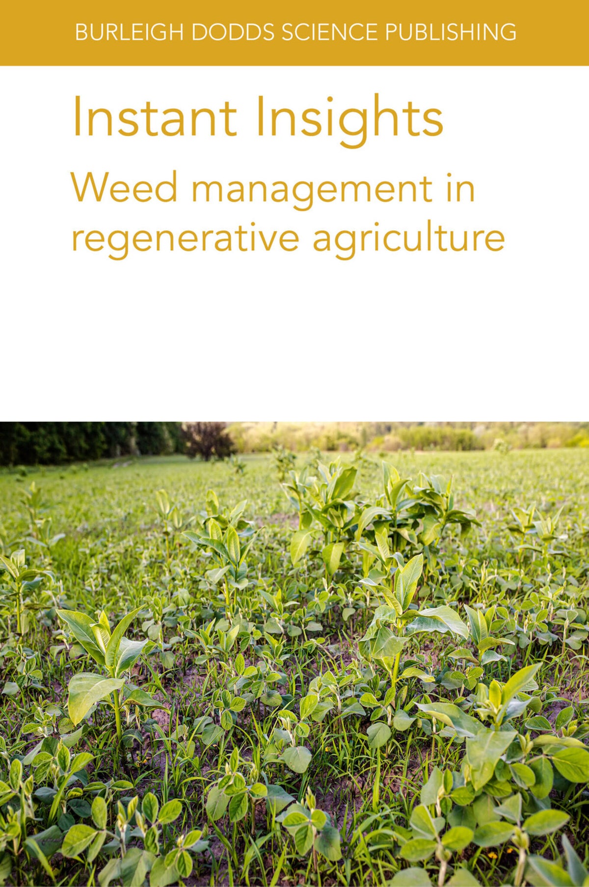 Cover image for Instant Insights: Weed management in regenerative agriculture ISBN 9781801465236