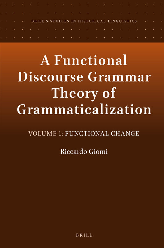 A Functional Discourse Grammar Theory of Grammaticalization