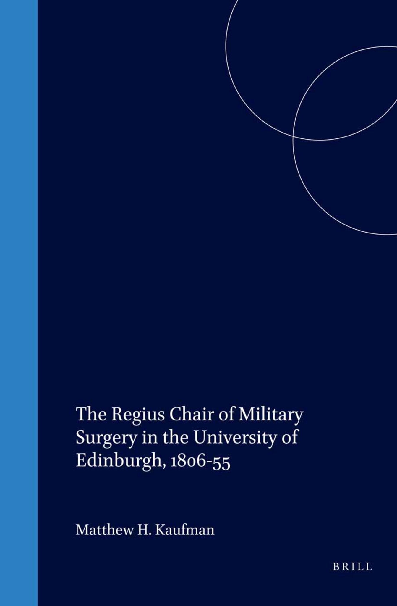 The Regius Chair of Military Surgery in the University of Edinburgh, 1806-55