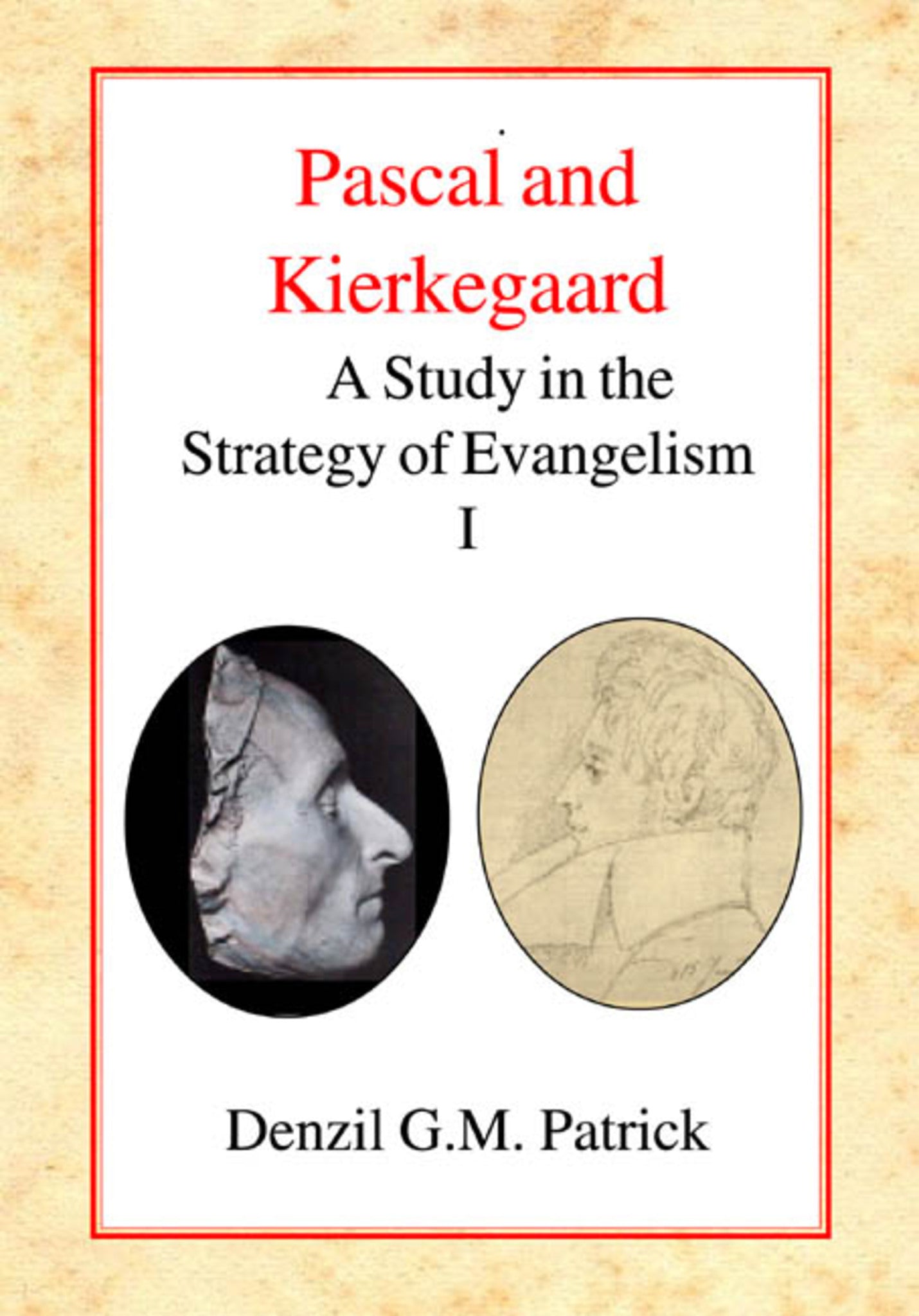 Pascal and Kierkegaard, Vol 1