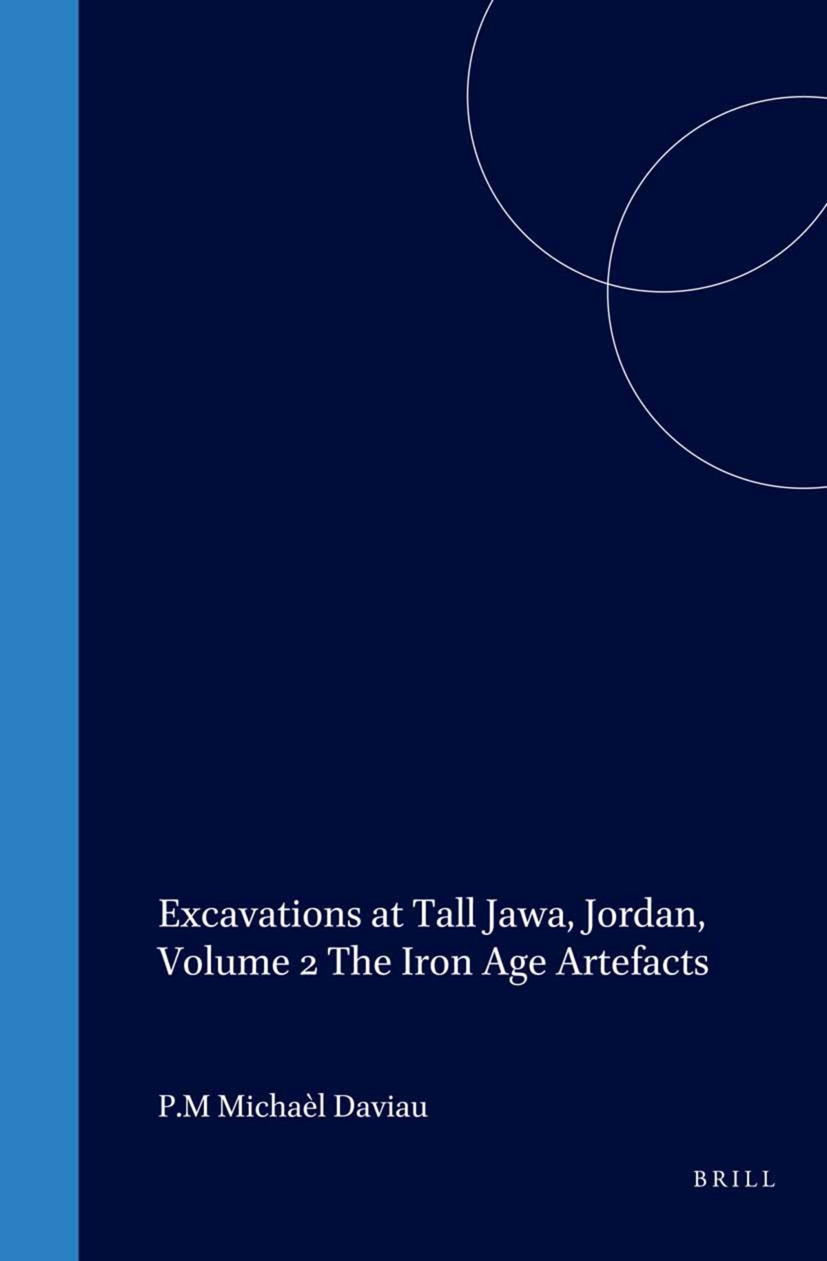 Cover image for Excavations at Tall Jawa, Jordan, Volume 2 The Iron Age Artefacts ISBN 9789004123632