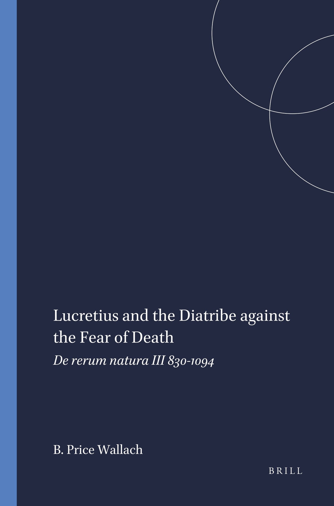 Lucretius and the Diatribe against the Fear of Death