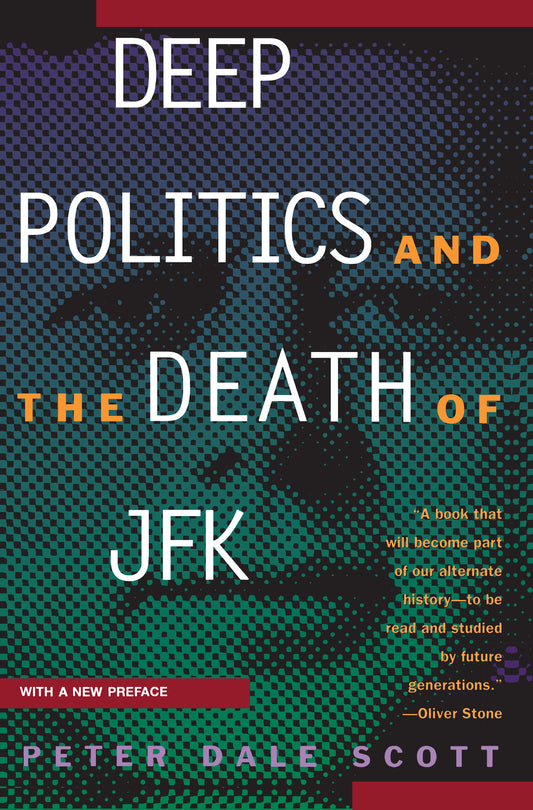 Deep Politics and the Death of JFK