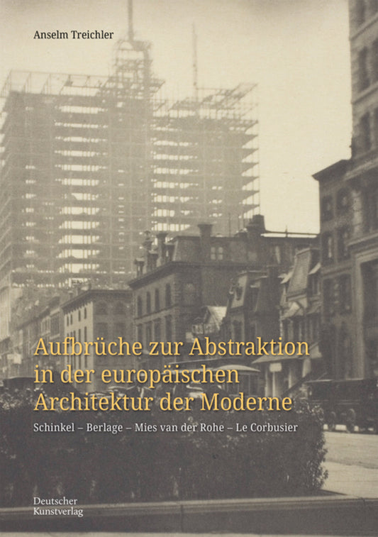 Aufbrüche zur Abstraktion in der europäischen Architektur der Moderne