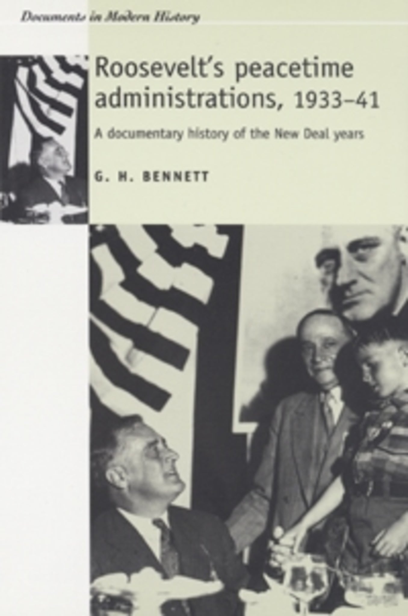 Cover image for Roosevelt's peacetime administrations, 1933–41 ISBN 9780719065651