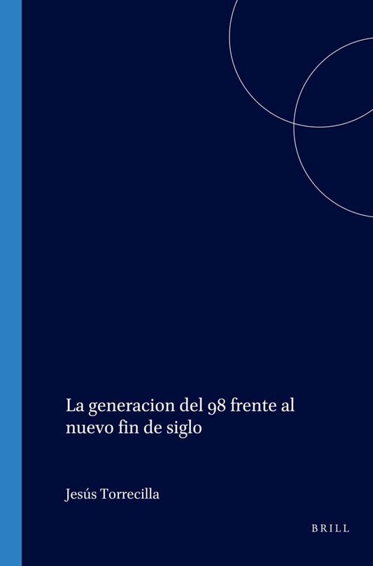 La generacion del 98 frente al nuevo fin de siglo