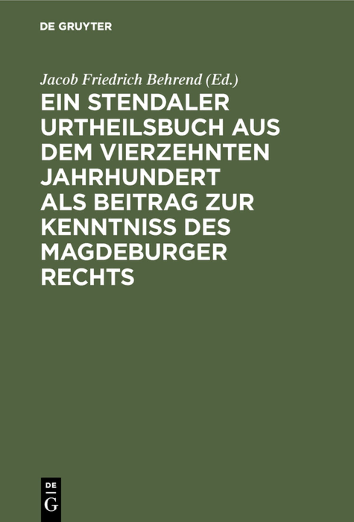 Cover image for Ein Stendaler Urtheilsbuch aus dem vierzehnten Jahrhundert als Beitrag zur Kenntniss des Magdeburger Rechts ISBN 9783111164212
