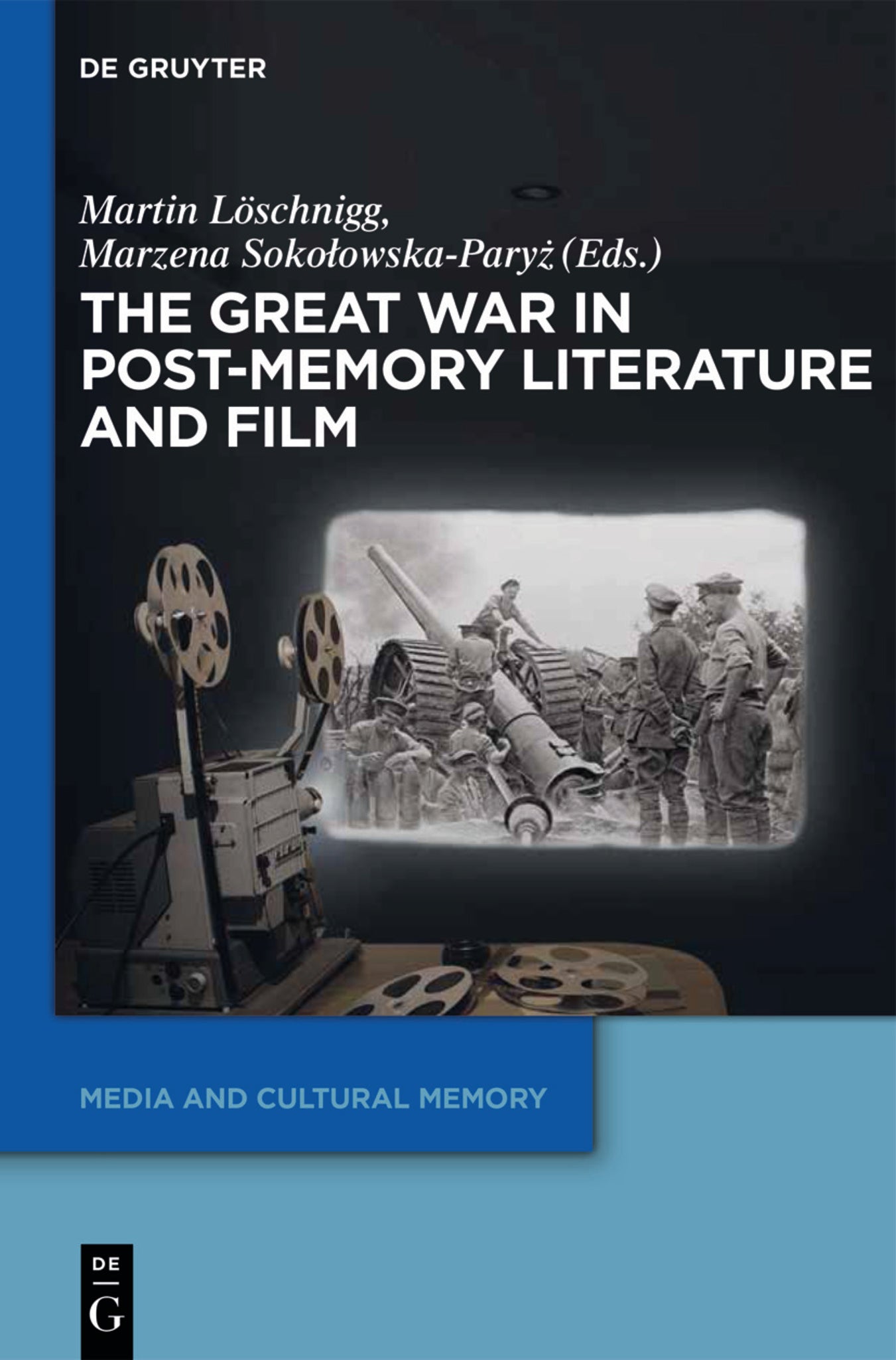 Cover image for The Great War in Post-Memory Literature and Film ISBN 9783110362909