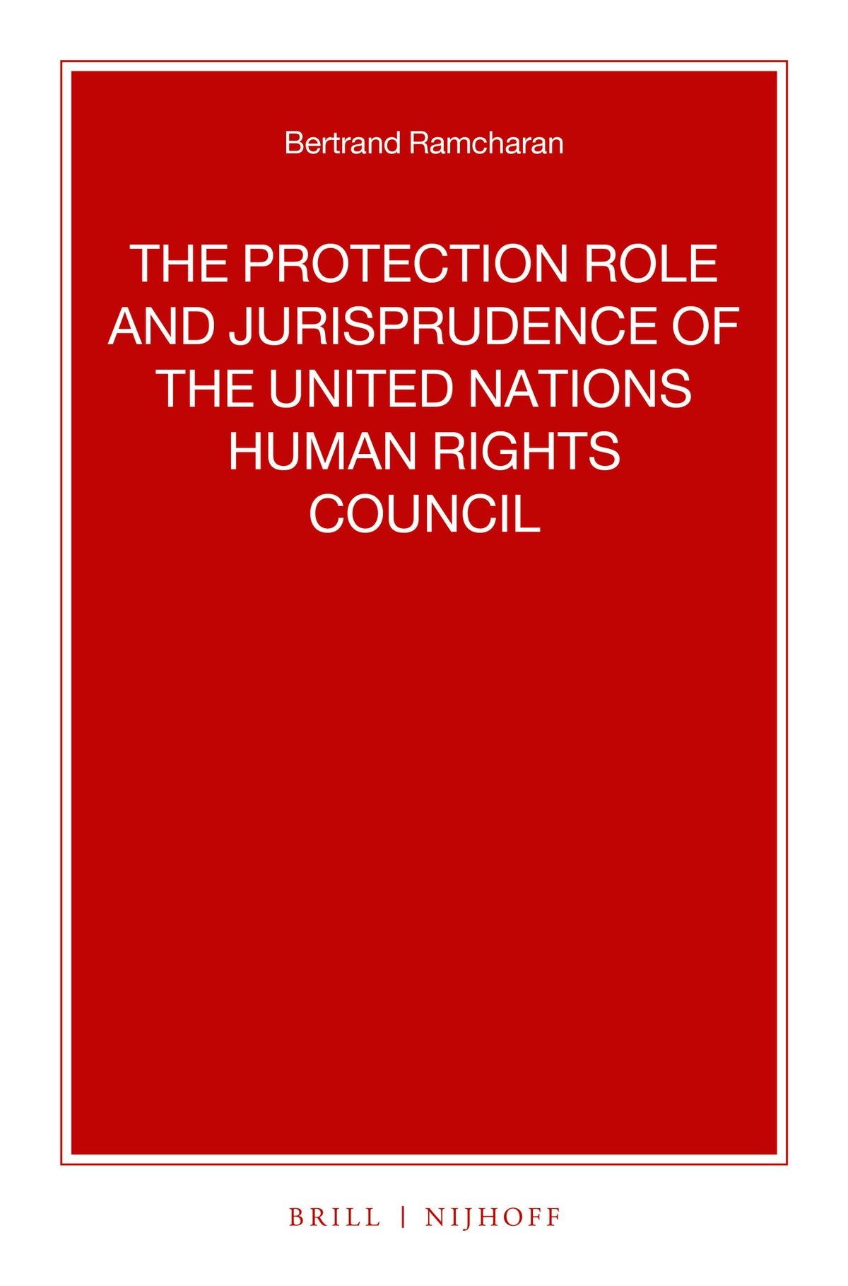 Cover image for The Protection Role and Jurisprudence of the United Nations Human Rights Council ISBN 9789004504943