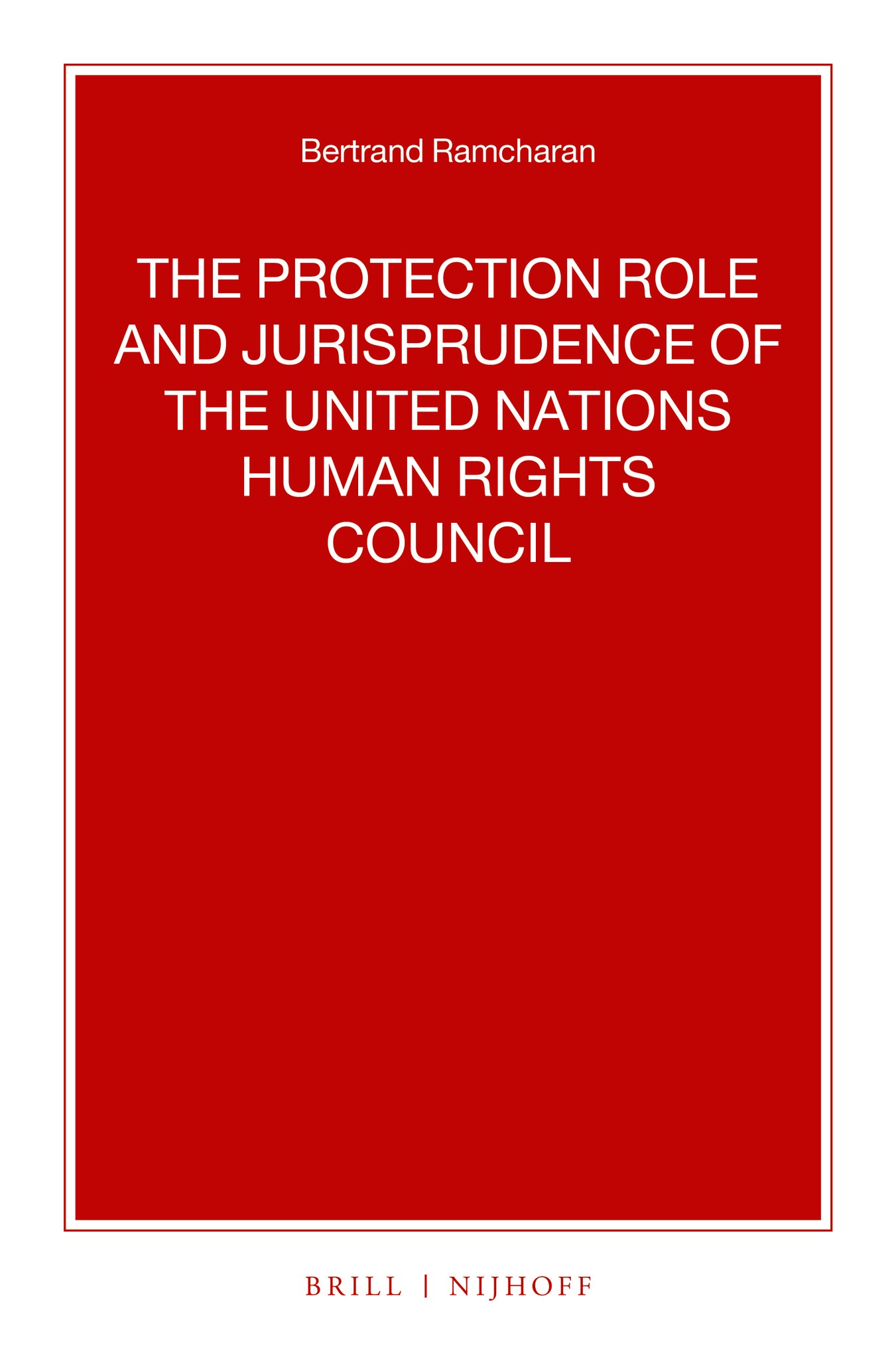 Cover image for The Protection Role and Jurisprudence of the United Nations Human Rights Council ISBN 9789004504943