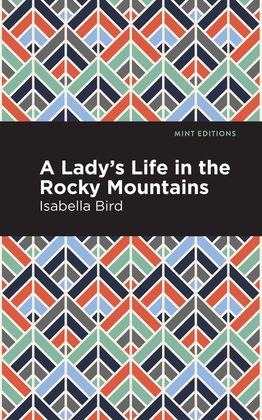 A Lady's Life in the Rocky Mountains