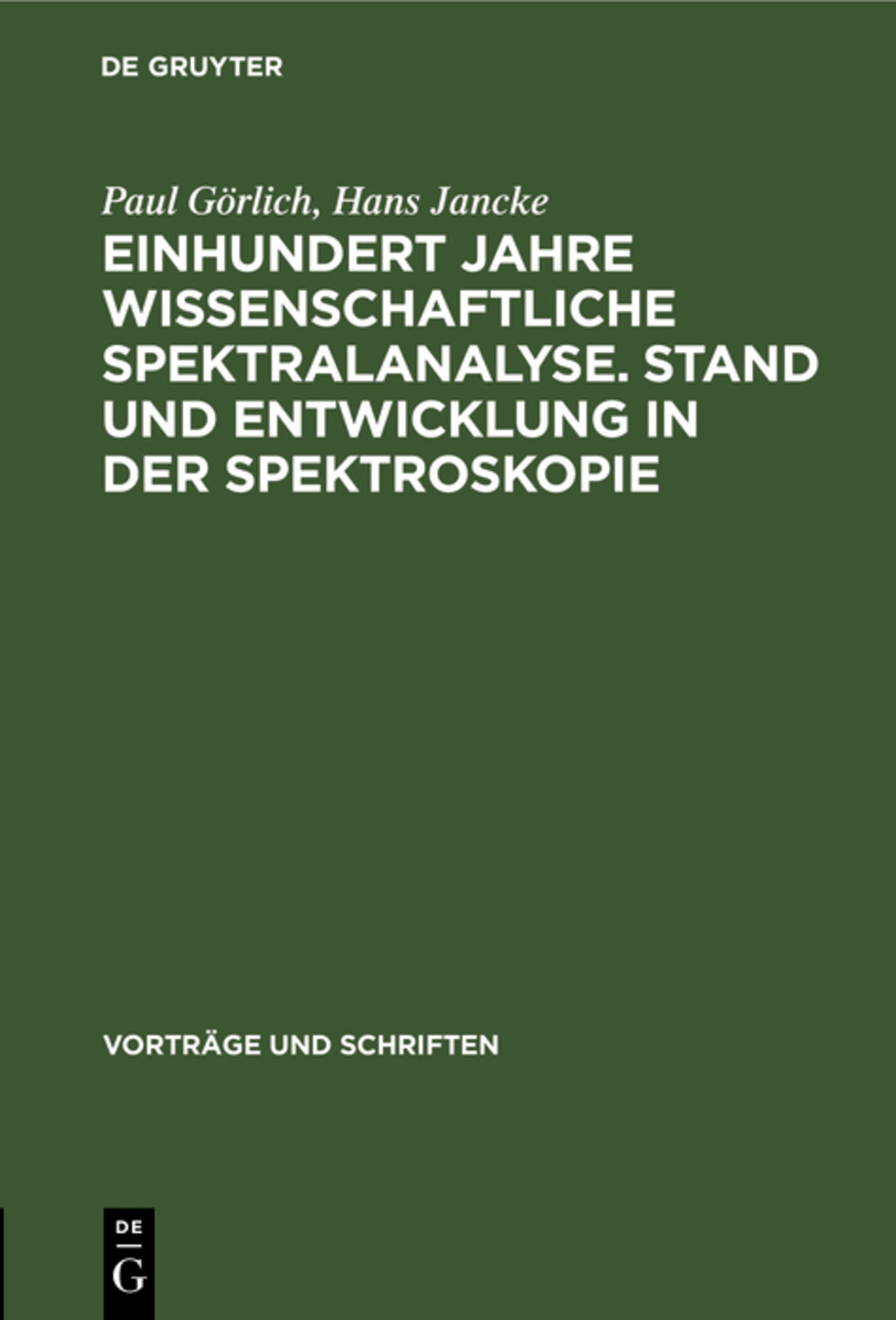 Einhundert Jahre wissenschaftliche Spektralanalyse. Stand und Entwicklung in der Spektroskopie