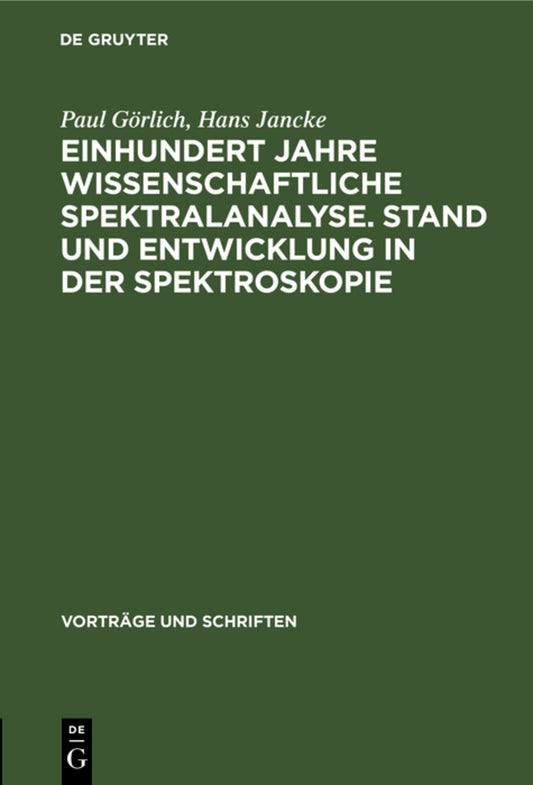 Einhundert Jahre wissenschaftliche Spektralanalyse. Stand und Entwicklung in der Spektroskopie