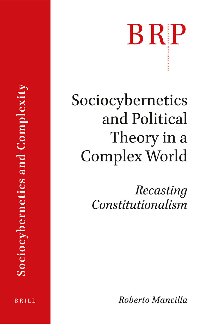 Cover image for Sociocybernetics and Political Theory in a Complex World: Recasting Constitutionalism ISBN 9789004440982