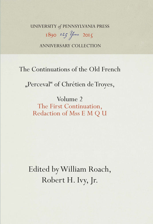 The Continuations of the Old French "Perceval" of Chrétien de Troyes, Volume 2