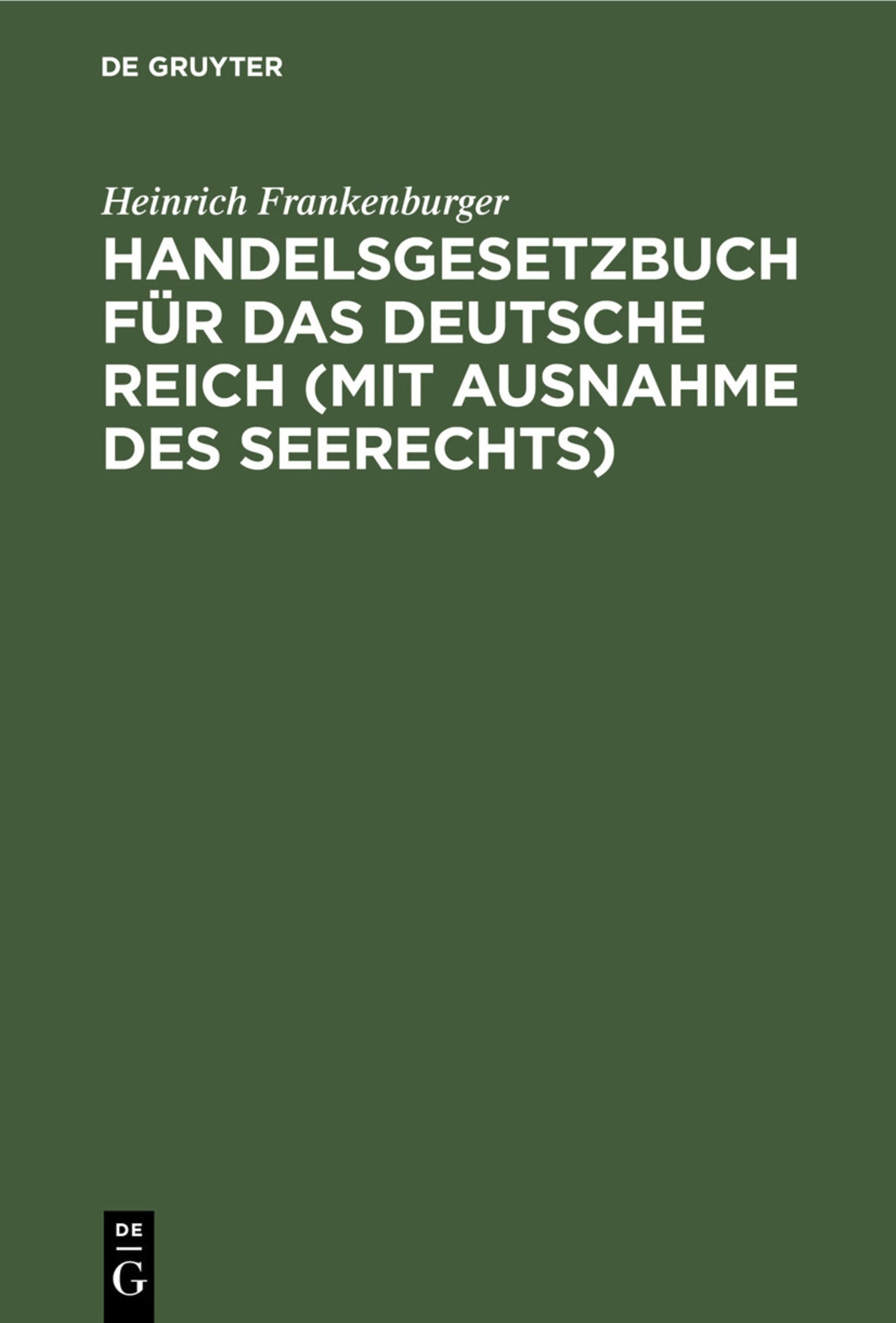 Cover image for Handelsgesetzbuch für das Deutsche Reich (mit Ausnahme des Seerechts) ISBN 9783112354834