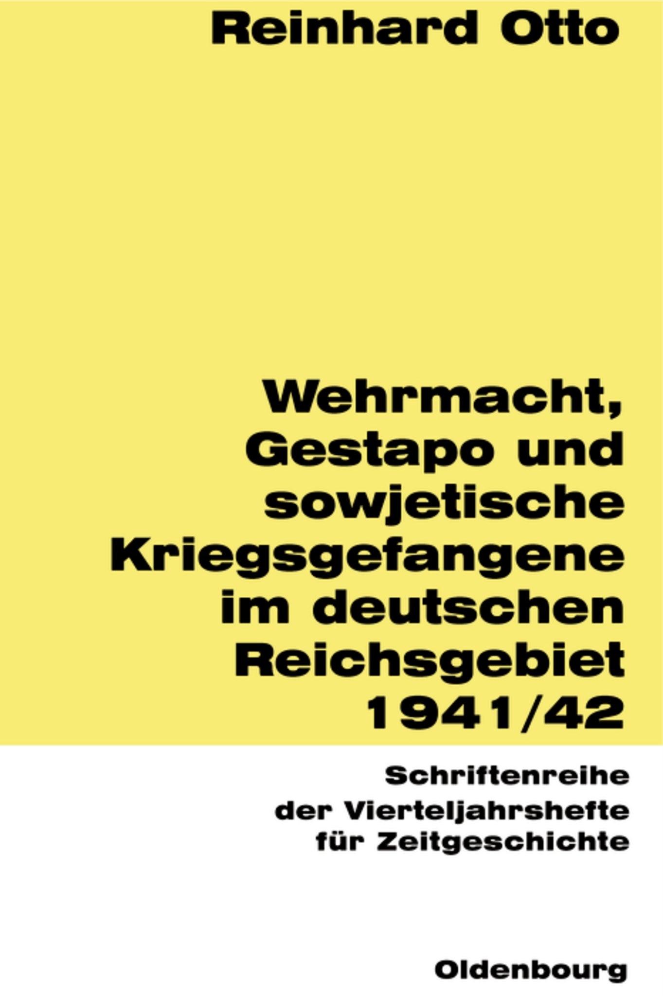 Cover image for Wehrmacht, Gestapo und sowjetische Kriegsgefangene im deutschen Reichsgebiet 1941/42 ISBN 9783486645774