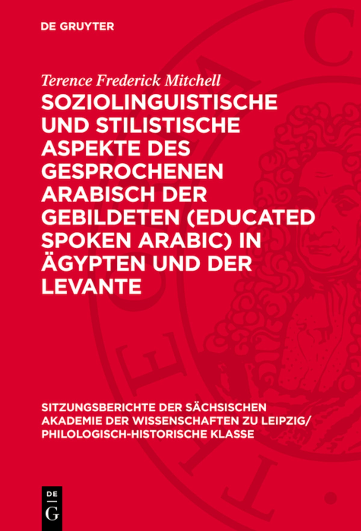 Cover image for Soziolinguistische und stilistische Aspekte des gesprochenen Arabisch der Gebildeten (educated spoken Arabic) in Ägypten und der Levante ISBN 9783112713167