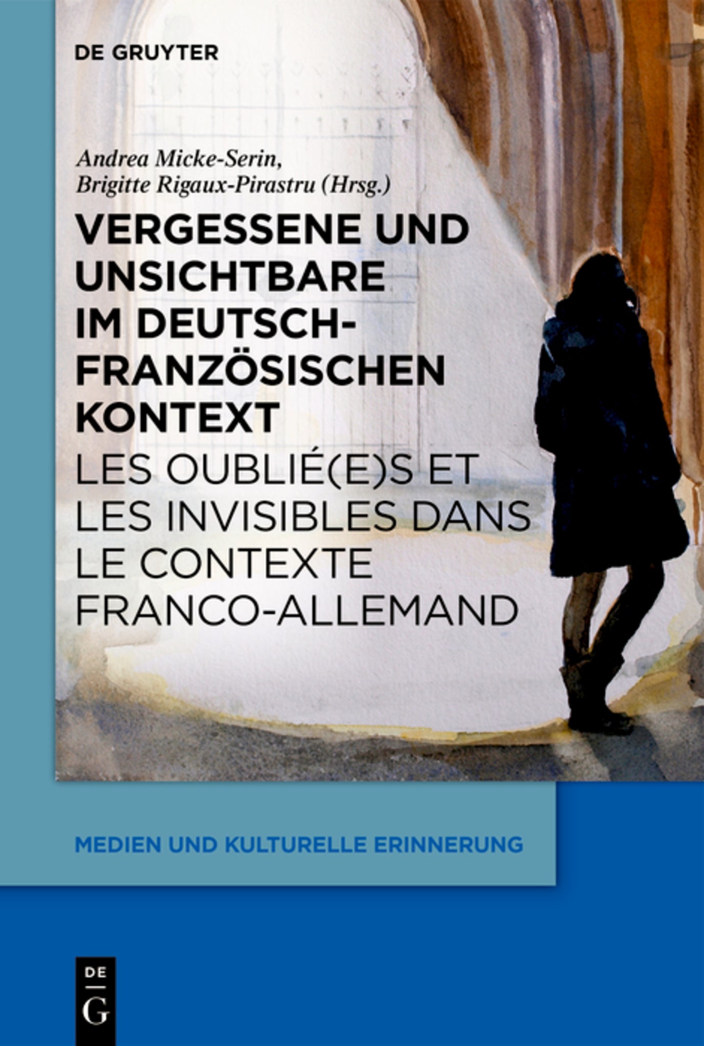 Cover image for Vergessene und Unsichtbare im deutsch-französischen Kontext / Les oublié(e)s et les invisibles dans le contexte franco-allemand ISBN 9783111286389