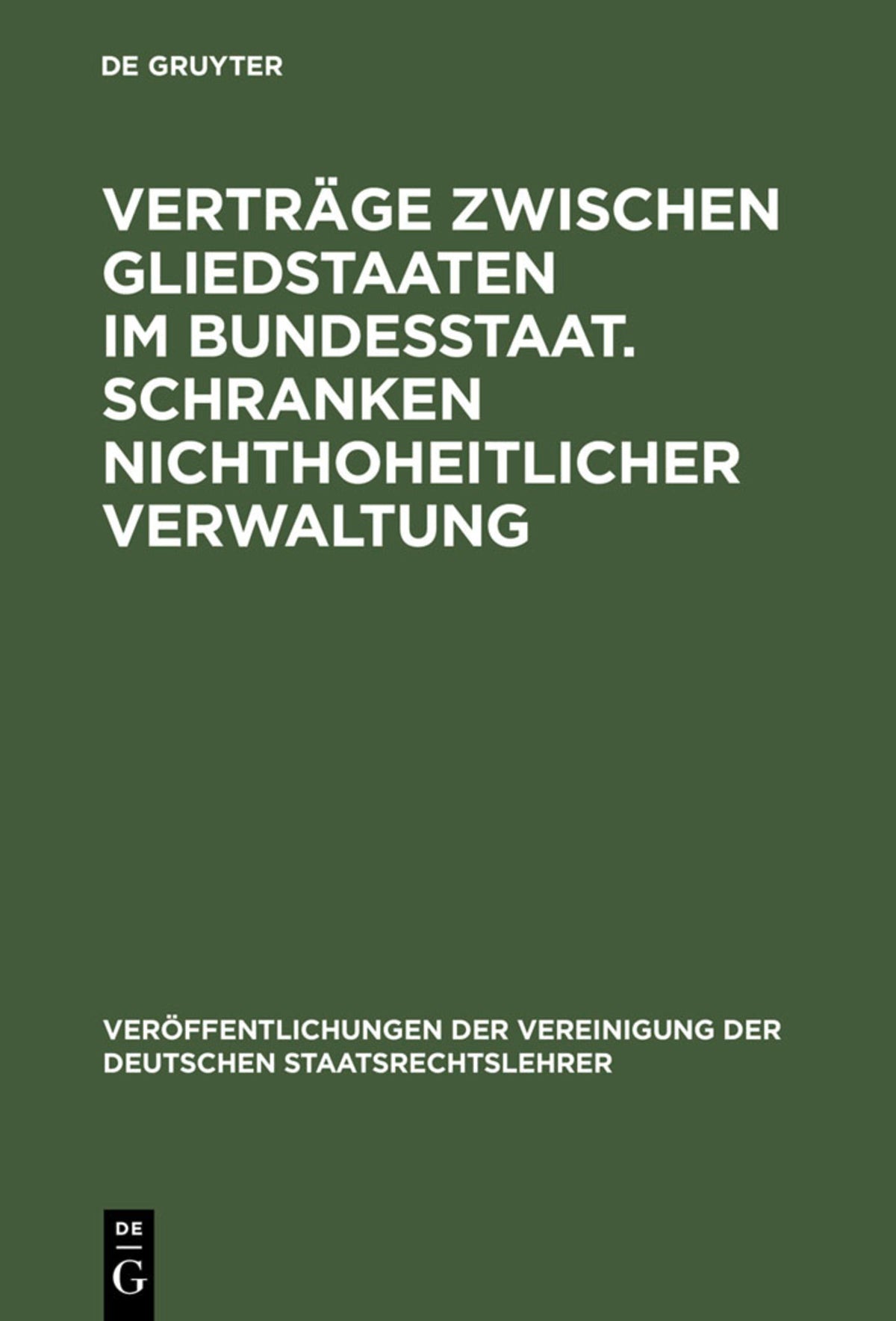 Verträge zwischen Gliedstaaten im Bundesstaat. Schranken nichthoheitlicher Verwaltung