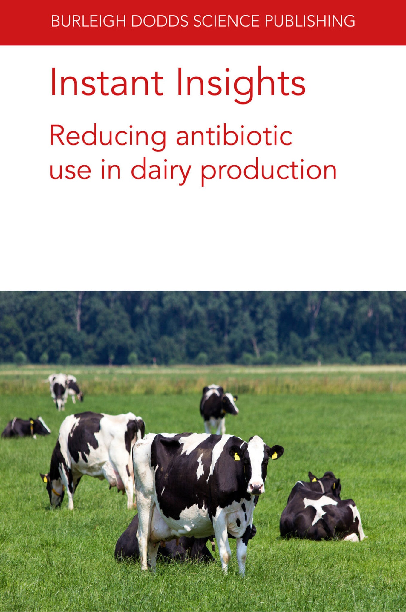 Cover image for Instant Insights: Reducing antibiotic use in dairy production ISBN 9781801461665