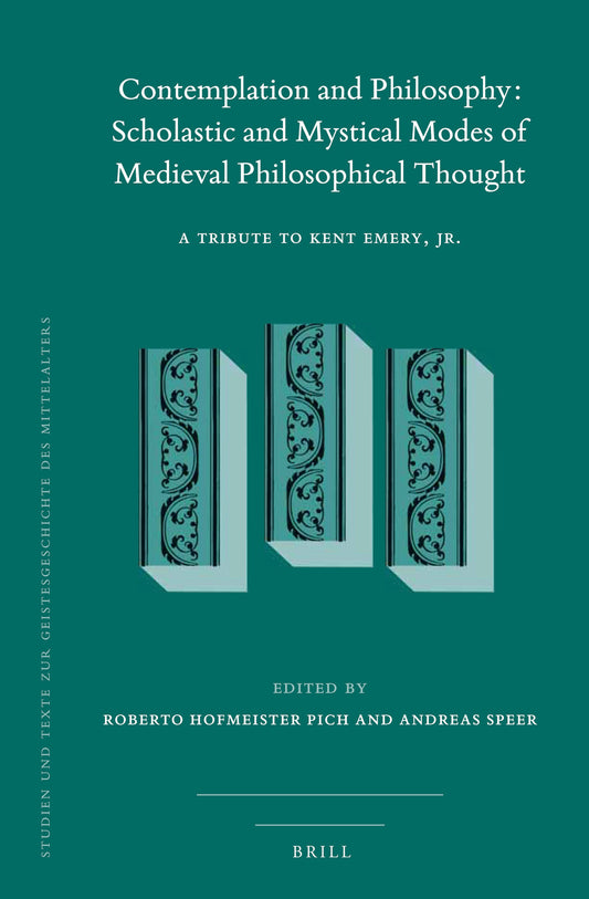 Contemplation and Philosophy: Scholastic and Mystical Modes of Medieval Philosophical Thought