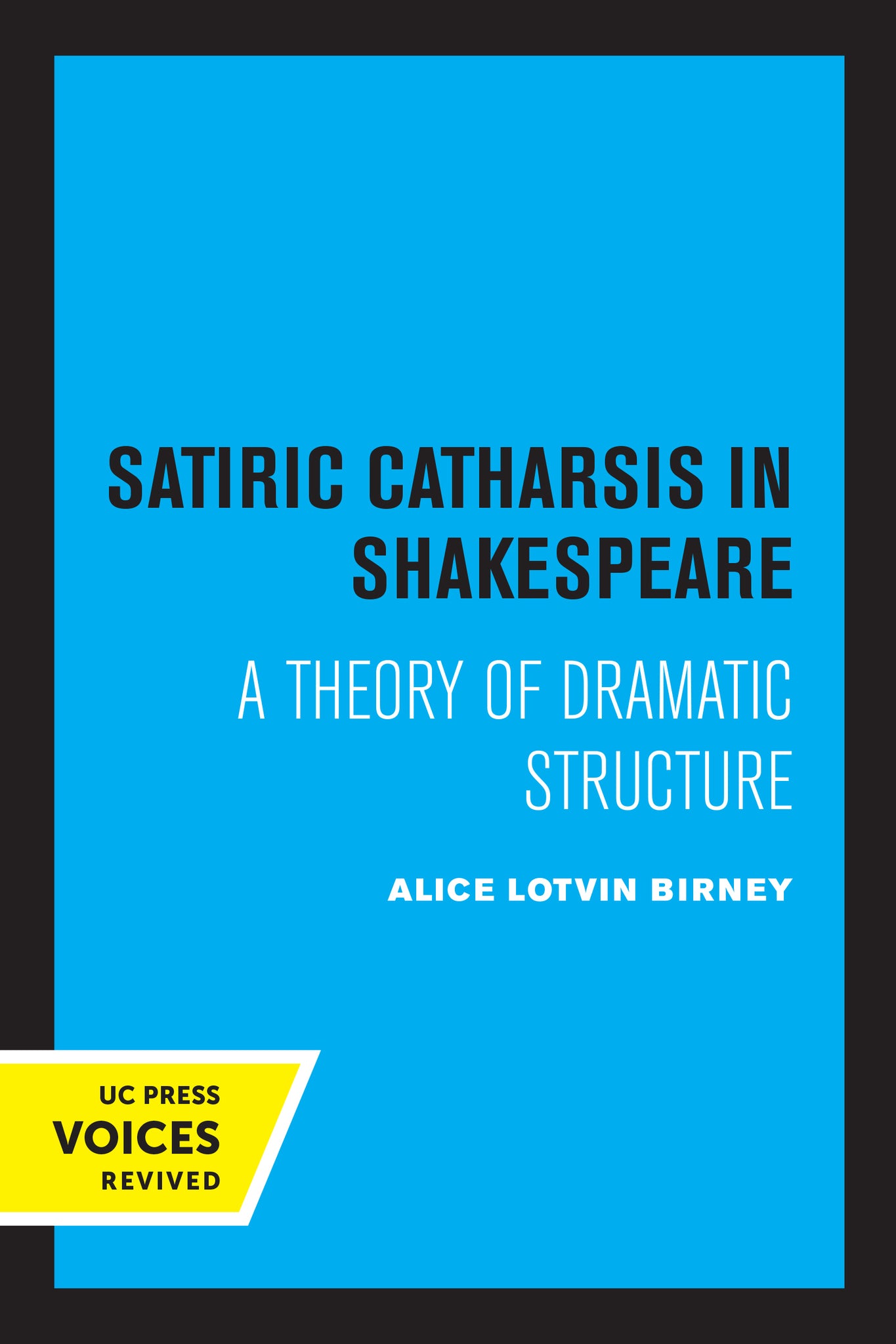 Cover image for Satiric Catharsis in Shakespeare ISBN 9780520325548