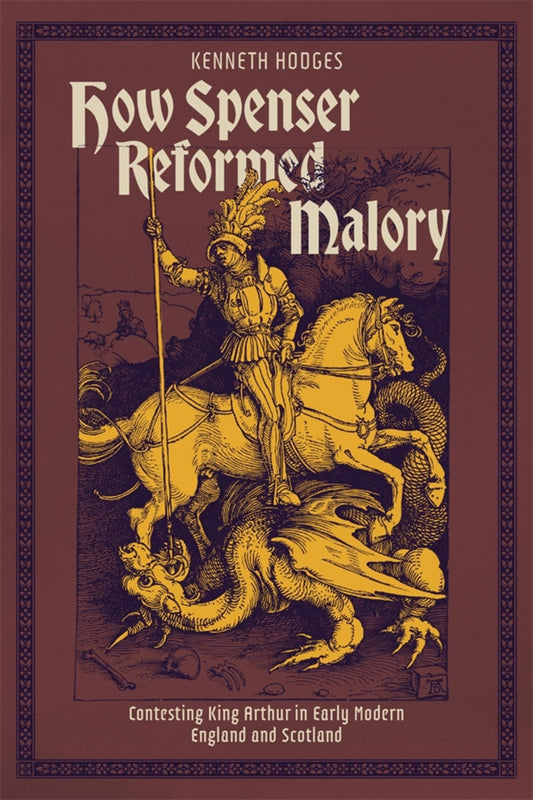 How Spenser Reformed Malory