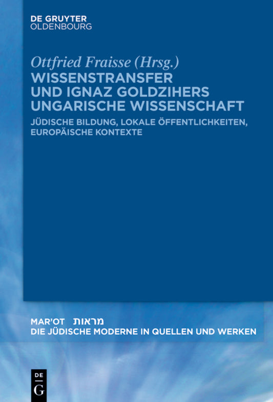 Wissenstransfer und Ignaz Goldzihers ungarische Wissenschaft