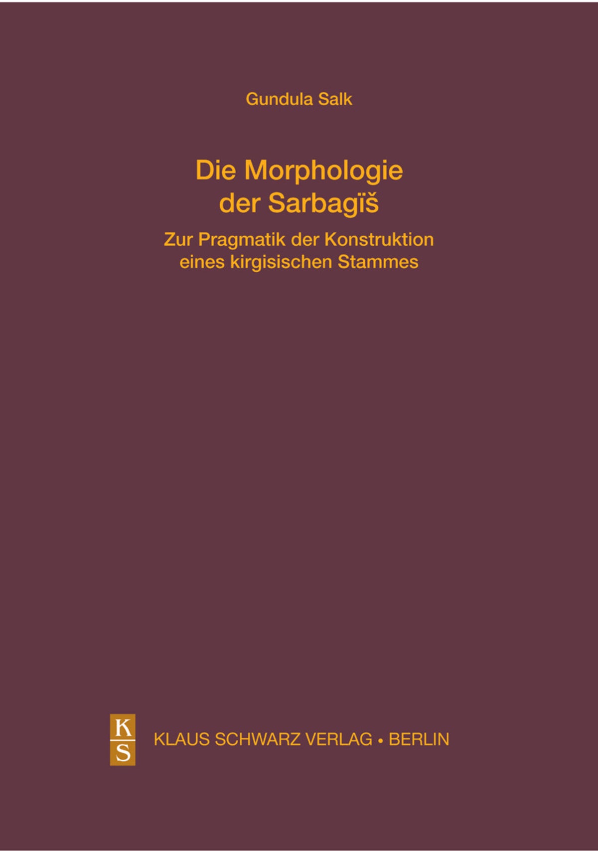 Cover image for Die Morphologie der Sarbagis ISBN 9783879974351