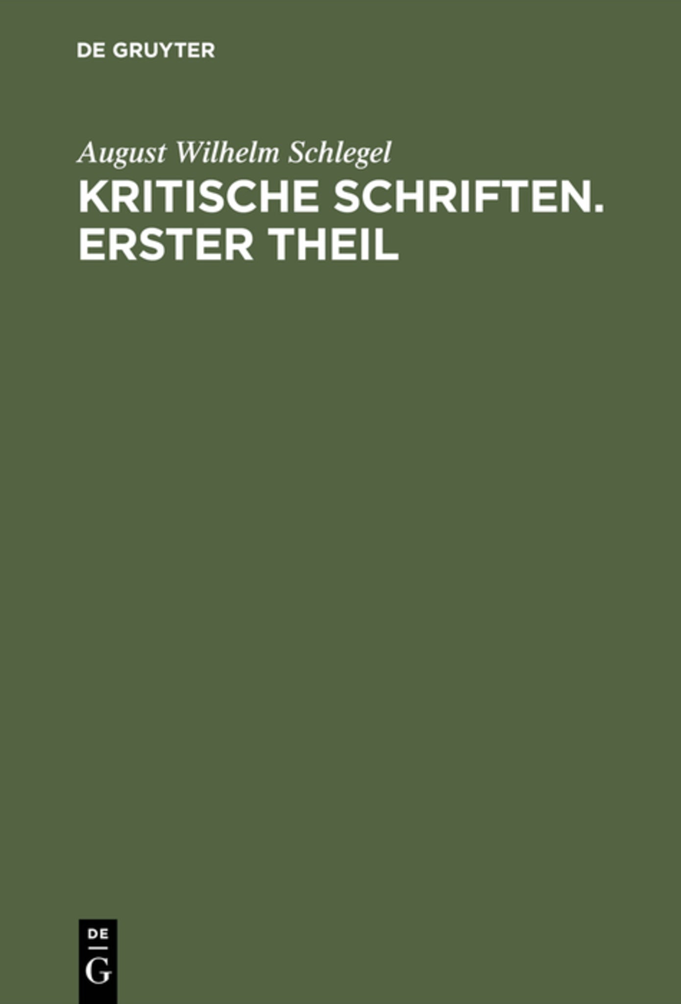 August Wilhelm von Schlegel: Kritische Schriften. Teil 1
