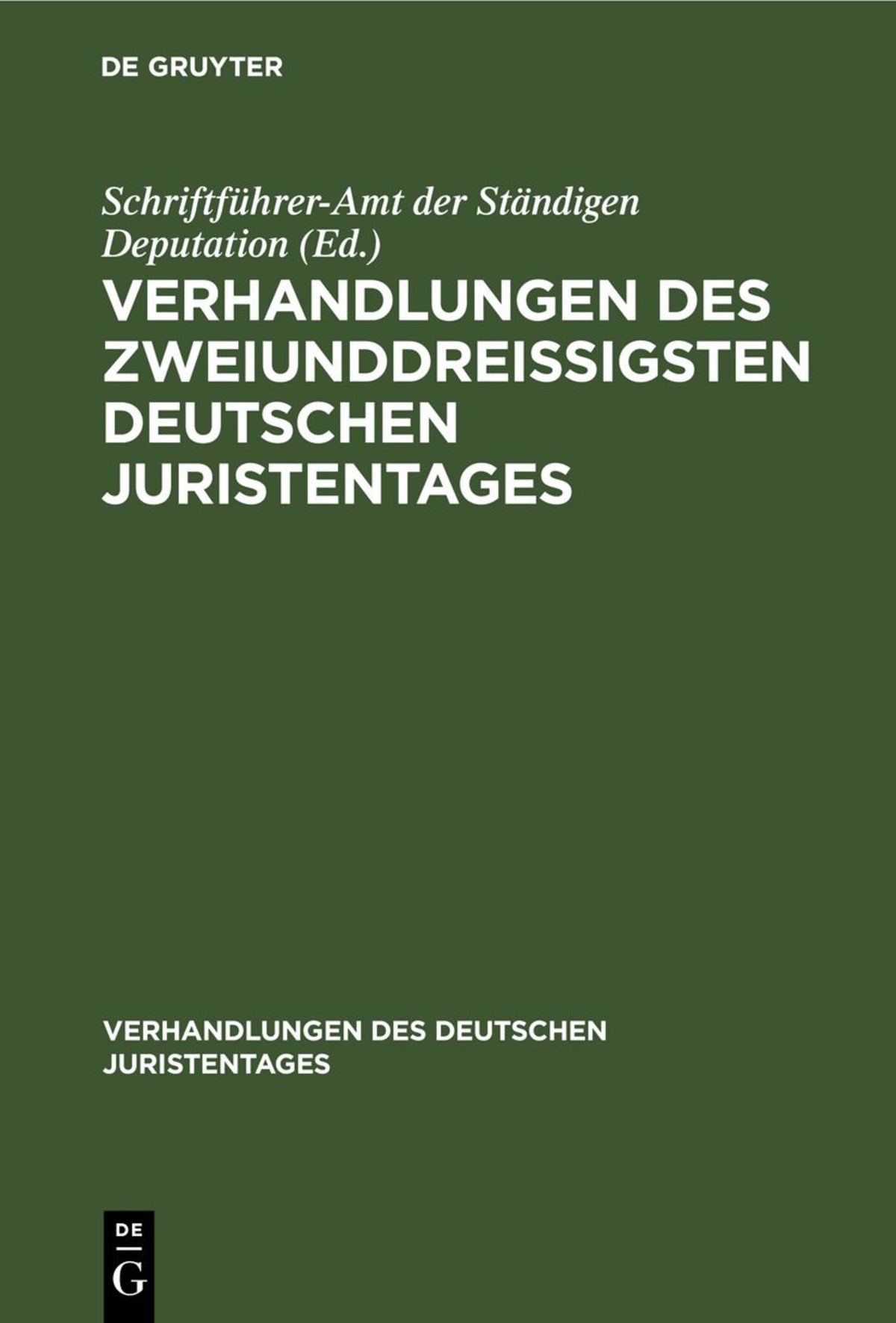 Verhandlungen des zweiunddreißigsten Deutschen Juristentages