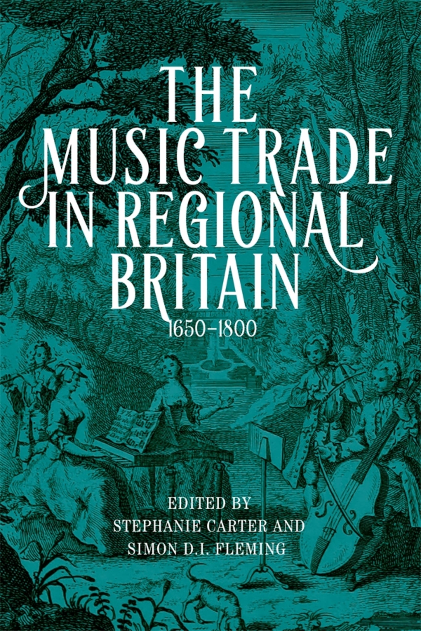 Cover image for The Music Trade in Regional Britain, 1650–1800 ISBN 9781783277940