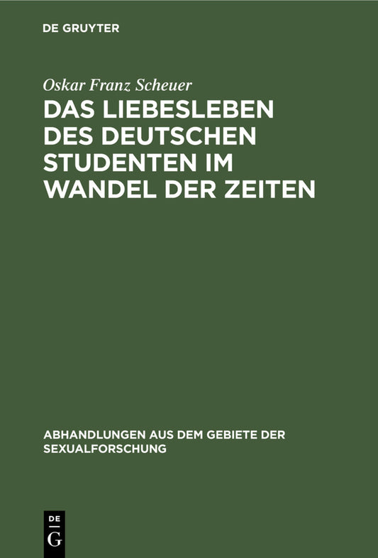 Das Liebesleben des deutschen Studenten im Wandel der Zeiten