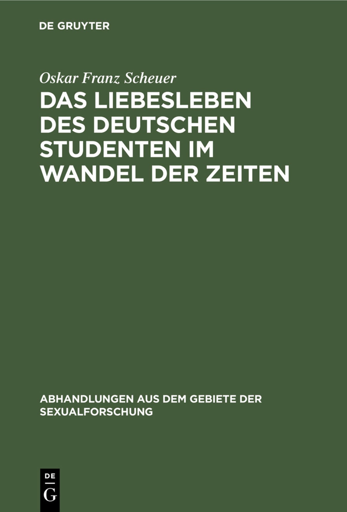 Das Liebesleben des deutschen Studenten im Wandel der Zeiten
