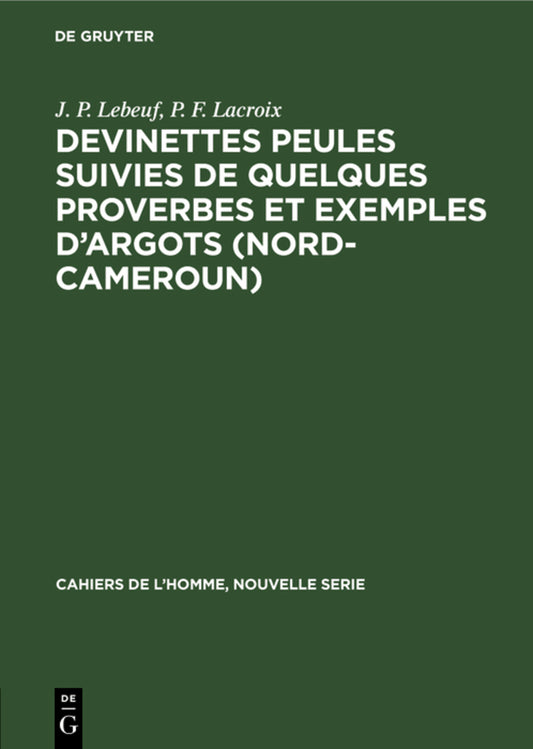 Devinettes Peules suivies de quelques proverbes et exemples d’argots (Nord-Cameroun)